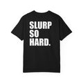 Slurp So Hard. Itani Ramen T-Shirt
