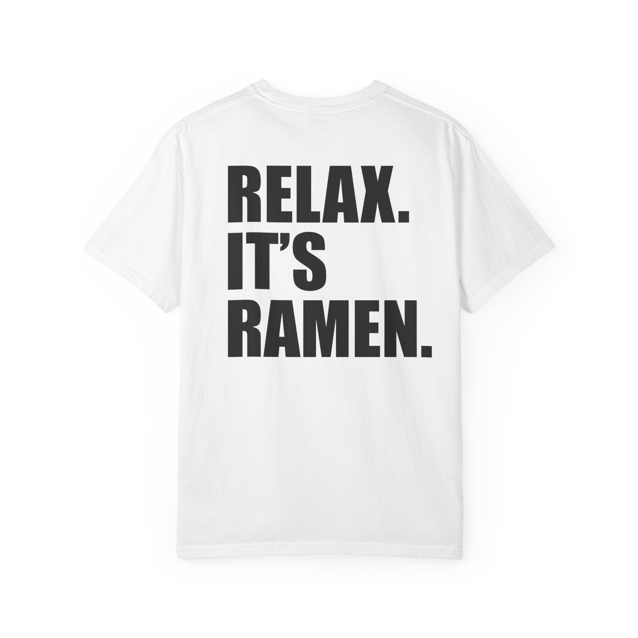 Relax It's Ramen. Itani Ramen T-Shirt