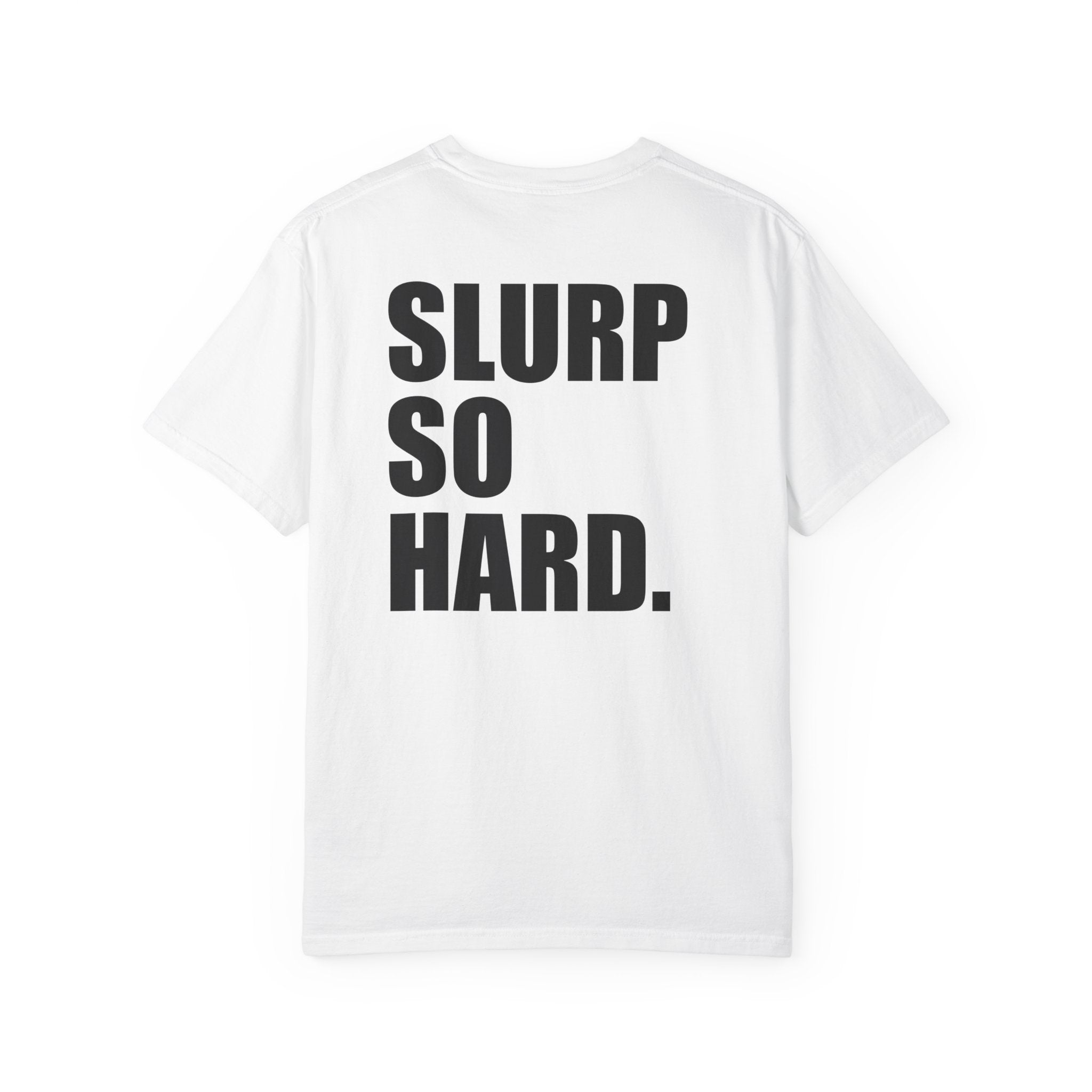 Slurp So Hard. Itani Ramen T-Shirt