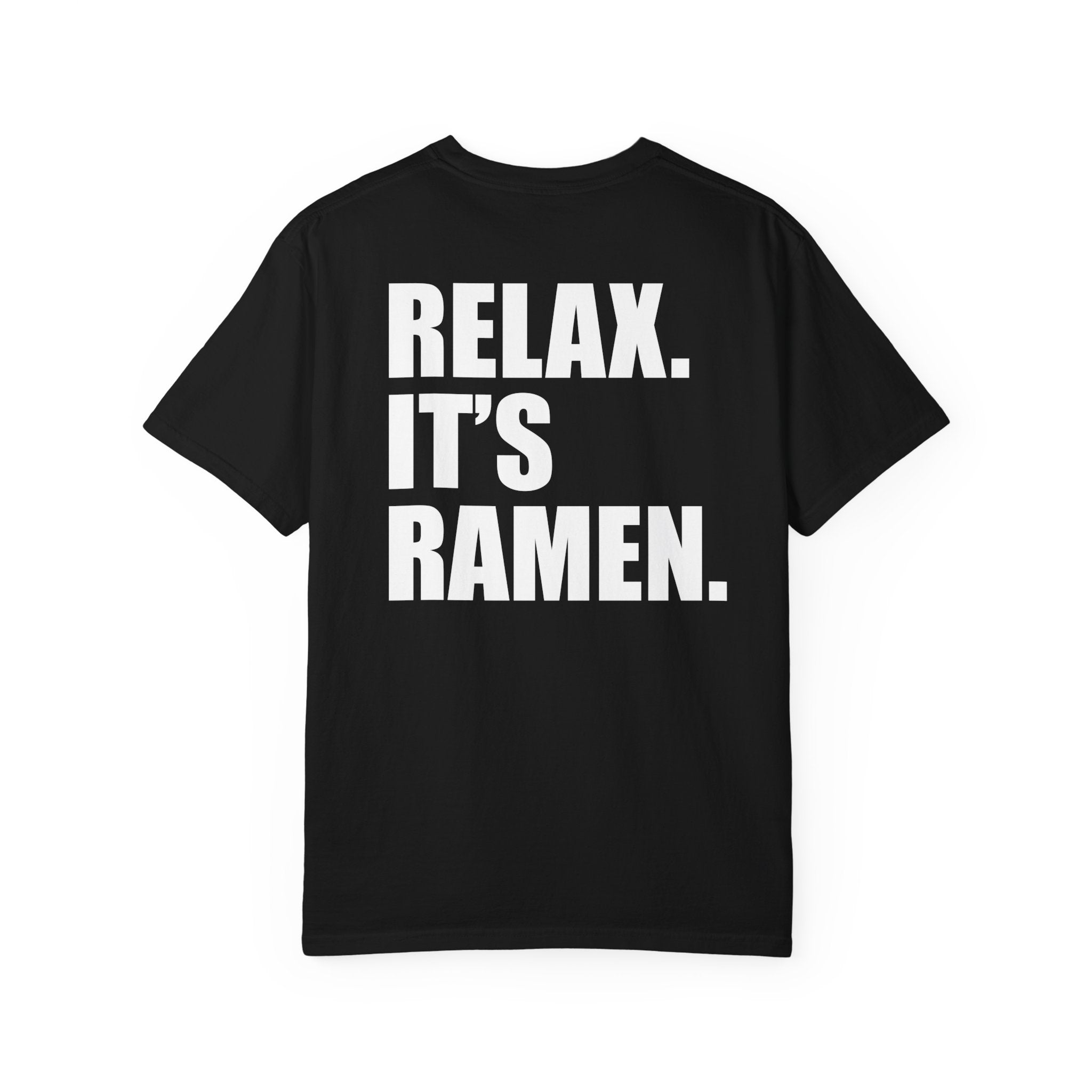 Relax It's Ramen. Itani Ramen T-Shirt